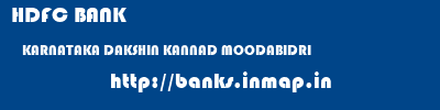 HDFC BANK  KARNATAKA DAKSHIN KANNAD MOODABIDRI   banks information 